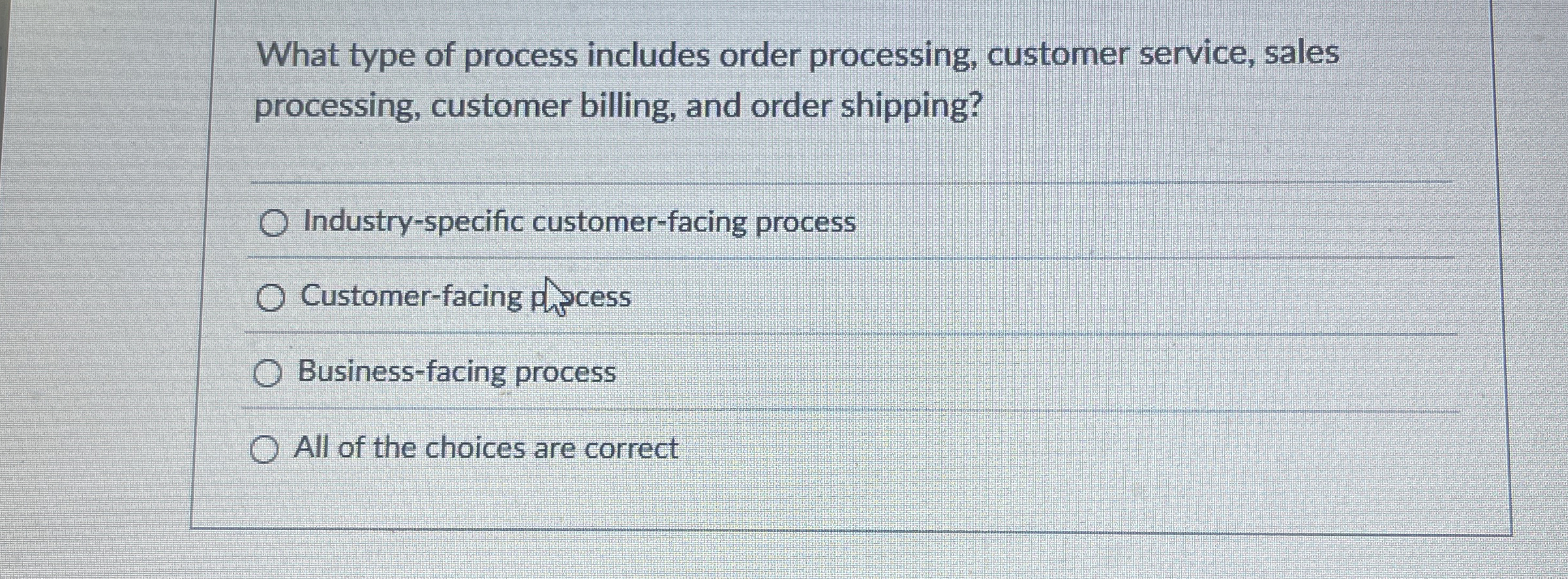  What type of process includes order processing, customer service, sales processing,