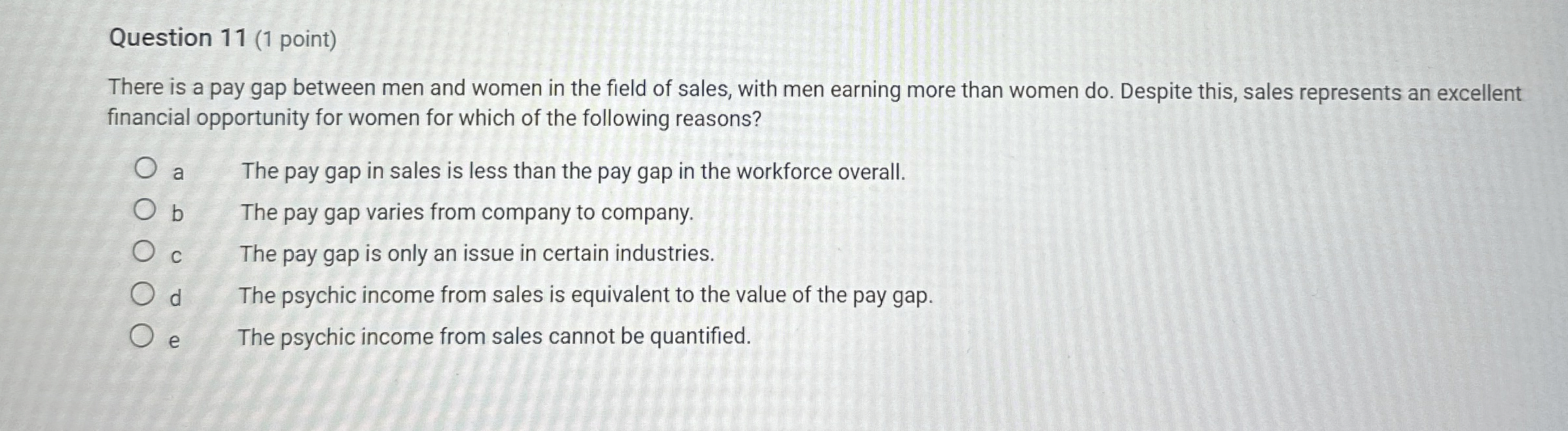  Question 11(1 point) There is a pay gap between men and
