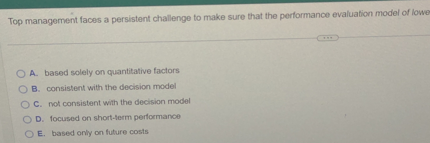  Top management faces a persistent challenge to make sure that the