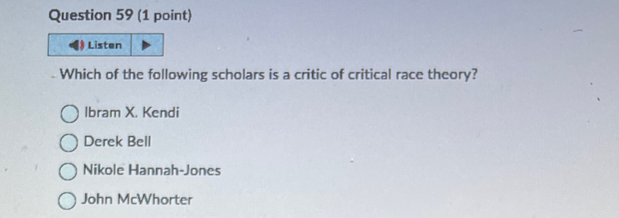  Question 59(1 point) Which of the following scholars is a critic