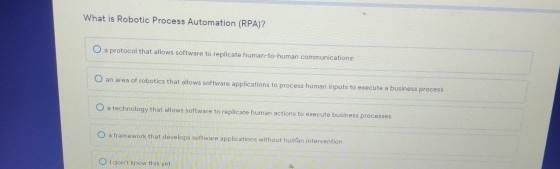  What is Robotic Process Automation (RPA)? a peotocol that allows software
