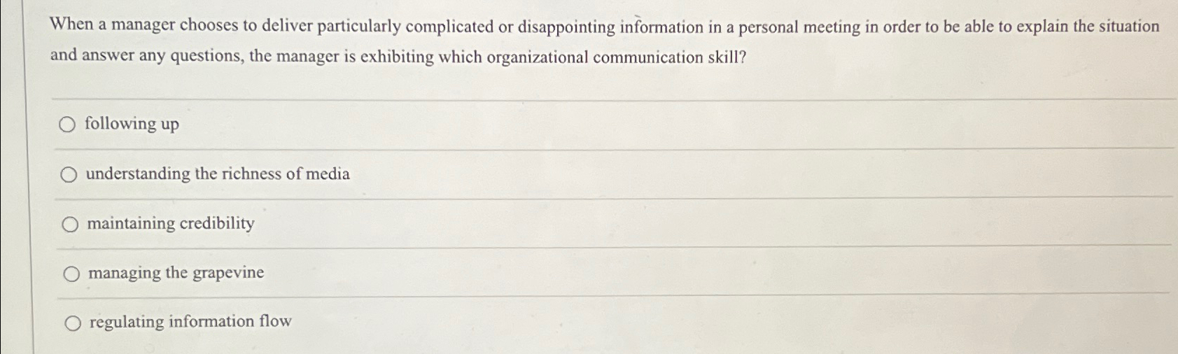  When a manager chooses to deliver particularly complicated or disappointing information