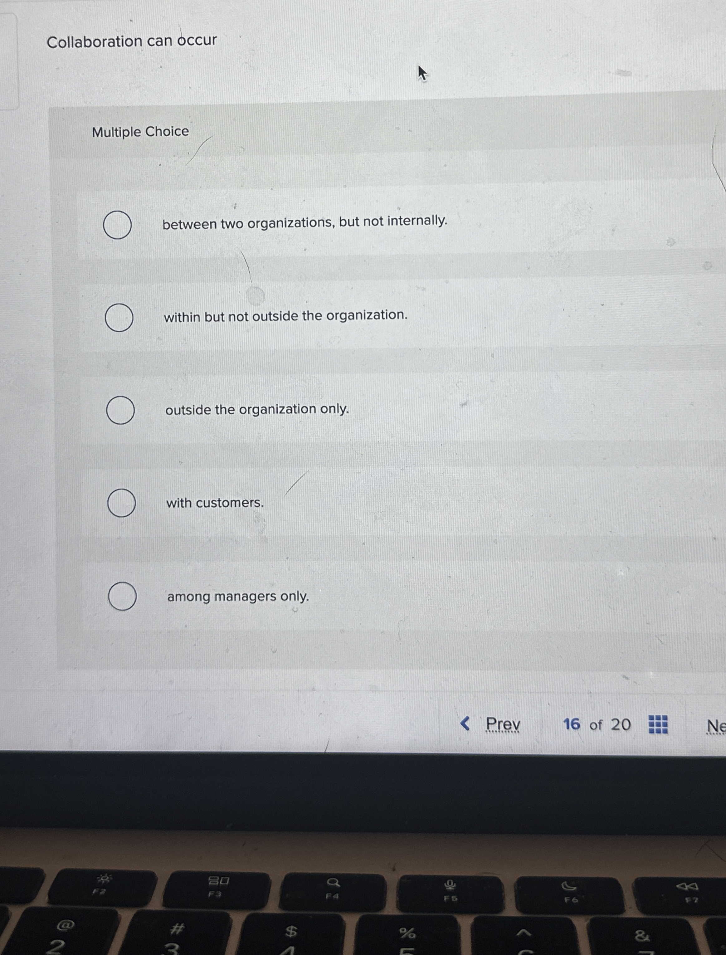  Collaboration can occur Multiple Choice between two organizations, but not internally.
