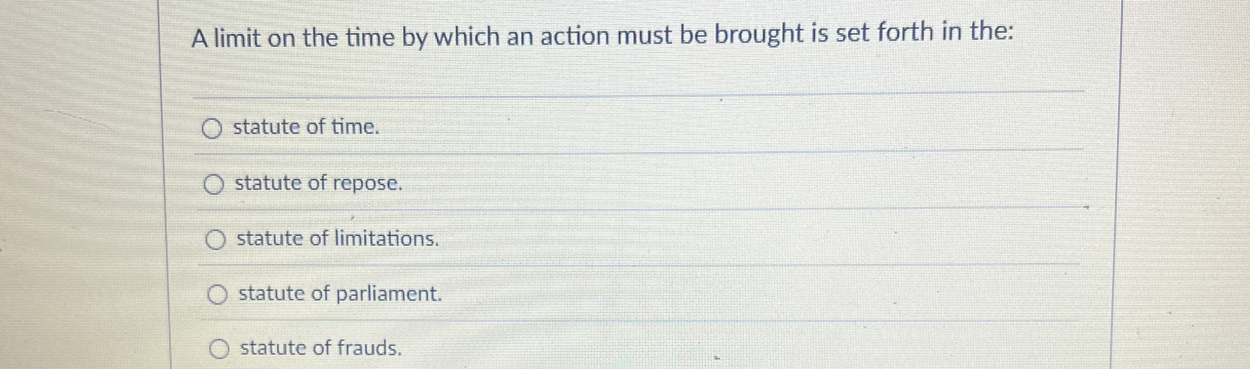  A limit on the time by which an action must be