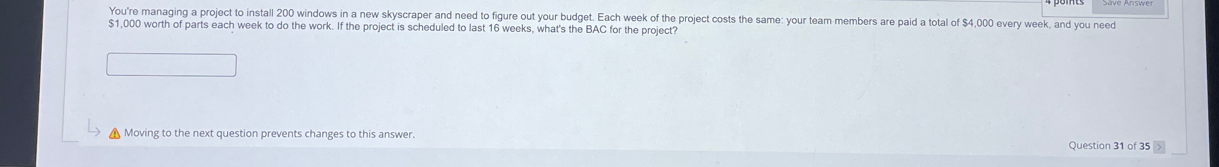  You're managing a project to install 200 windows in a new