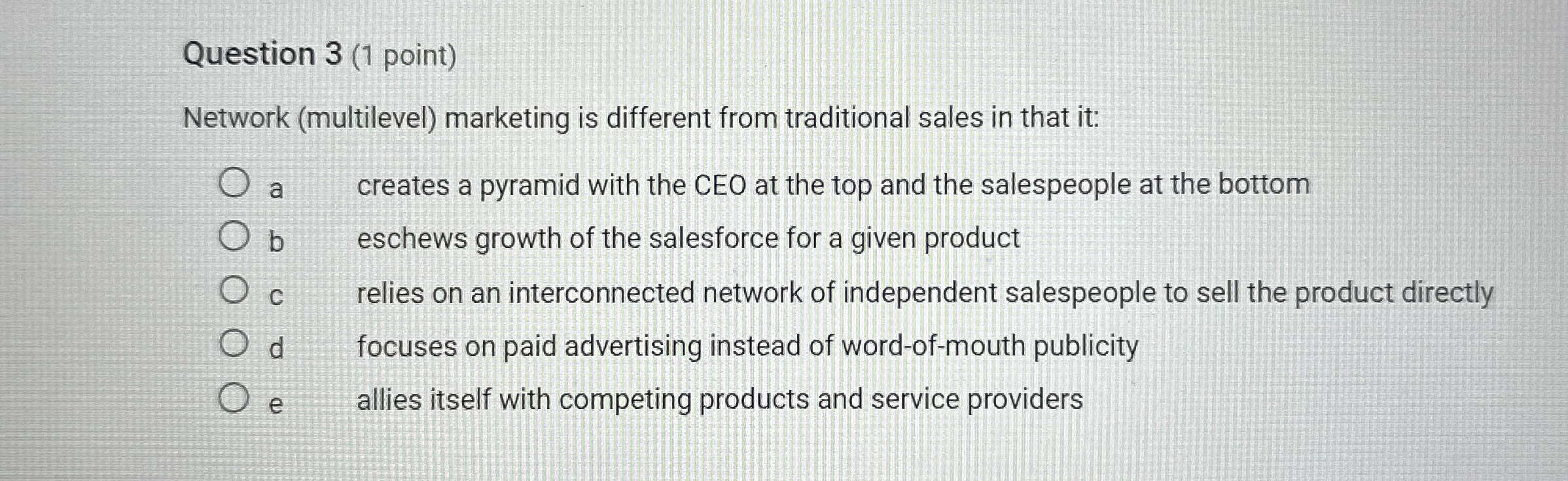  Question 3(1 point) Network (multilevel) marketing is different from traditional sales