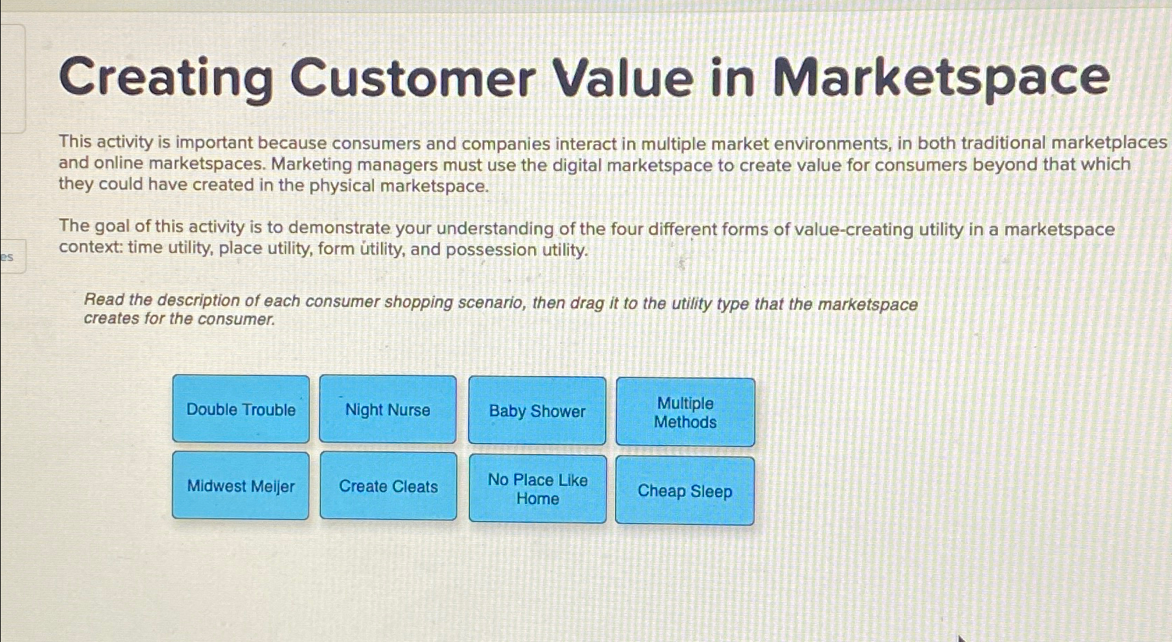  Creating Customer Value in Marketspace This activity is important because consumers