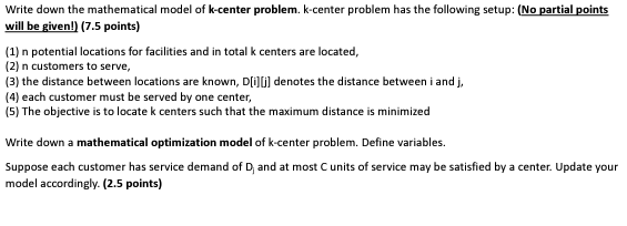  Write down the mathematical model of k-center problem. k-center problem has