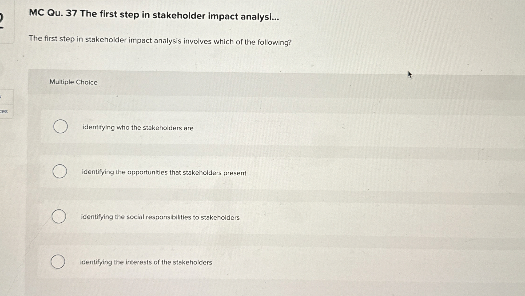 MC Qu.37 The first step in stakeholder impact analysi... The first