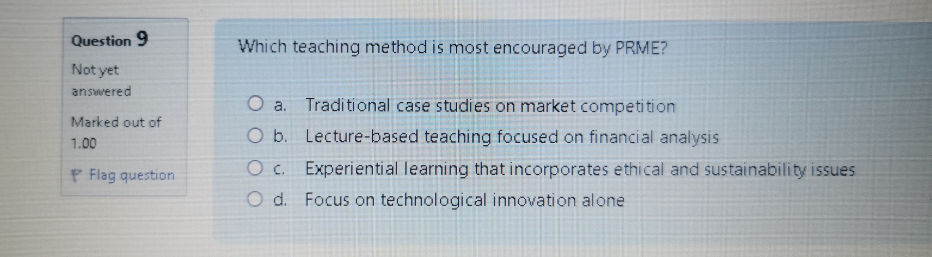  Which teaching method is most encouraged by PRME? a. Traditional case
