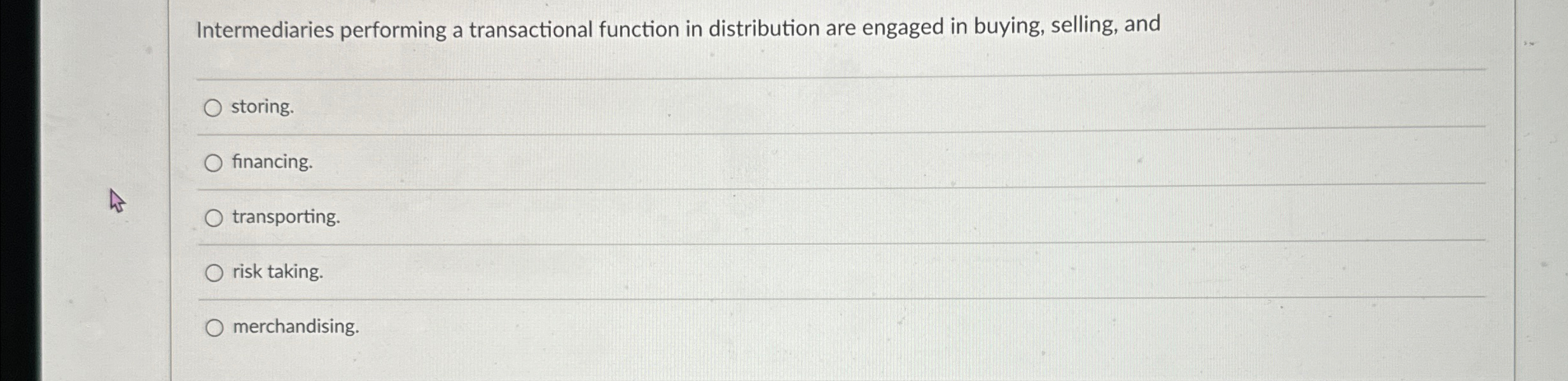  Intermediaries performing a transactional function in distribution are engaged in buying,