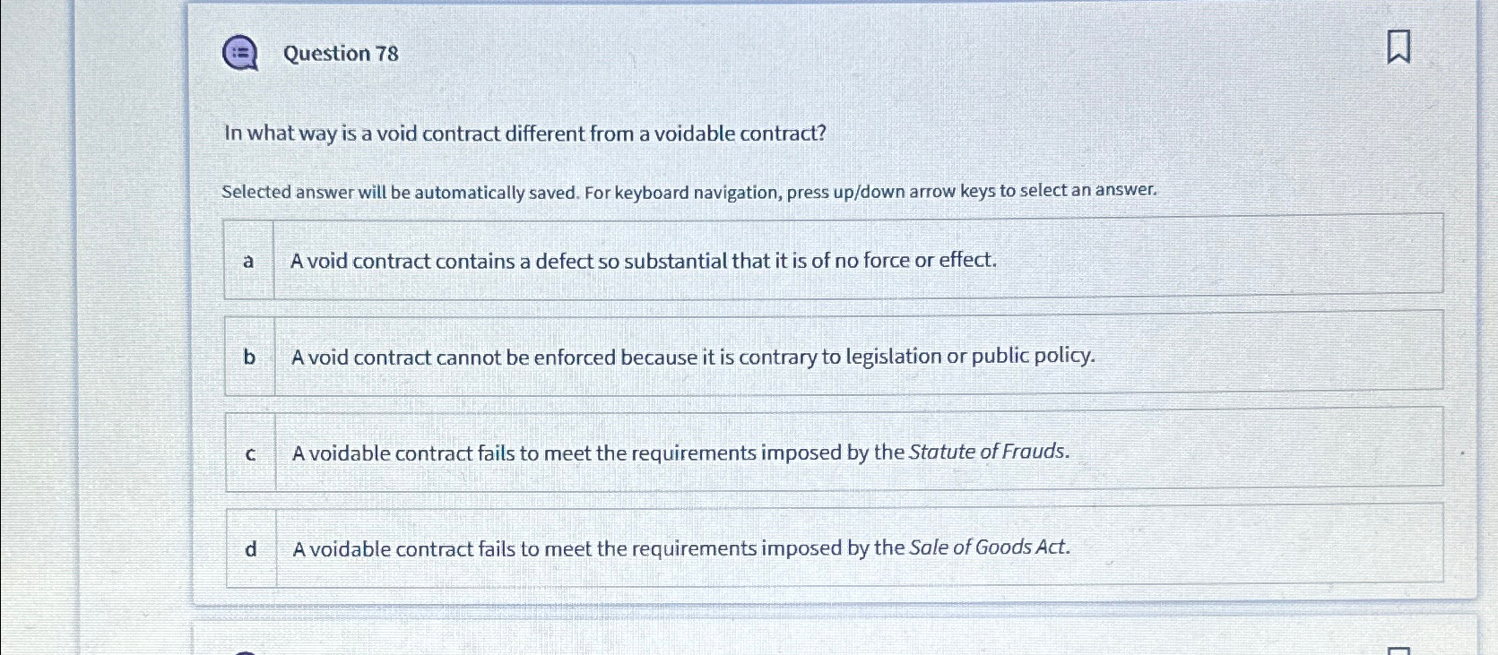  Question 78 In what way is a void contract different from
