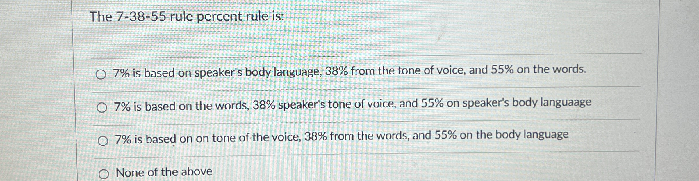  The 7-38-55 rule percent rule is: 7% is based on speaker's