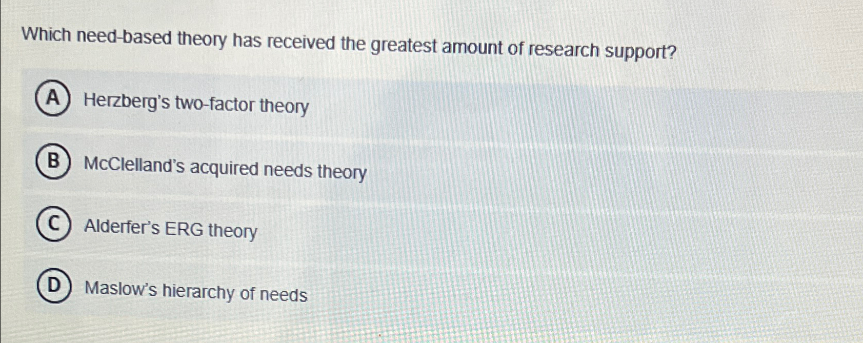  Which need-based theory has received the greatest amount of research support?