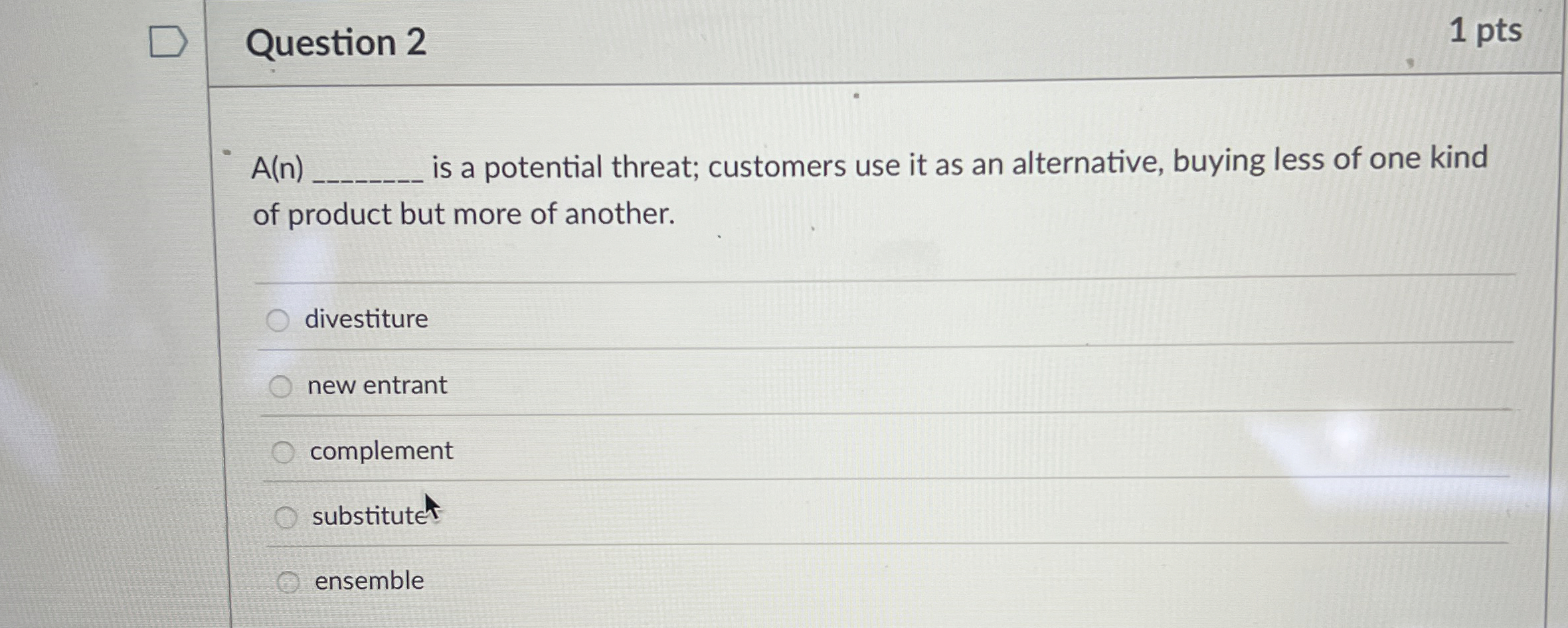  Question 2 A(n) is a potential threat; customers use it as