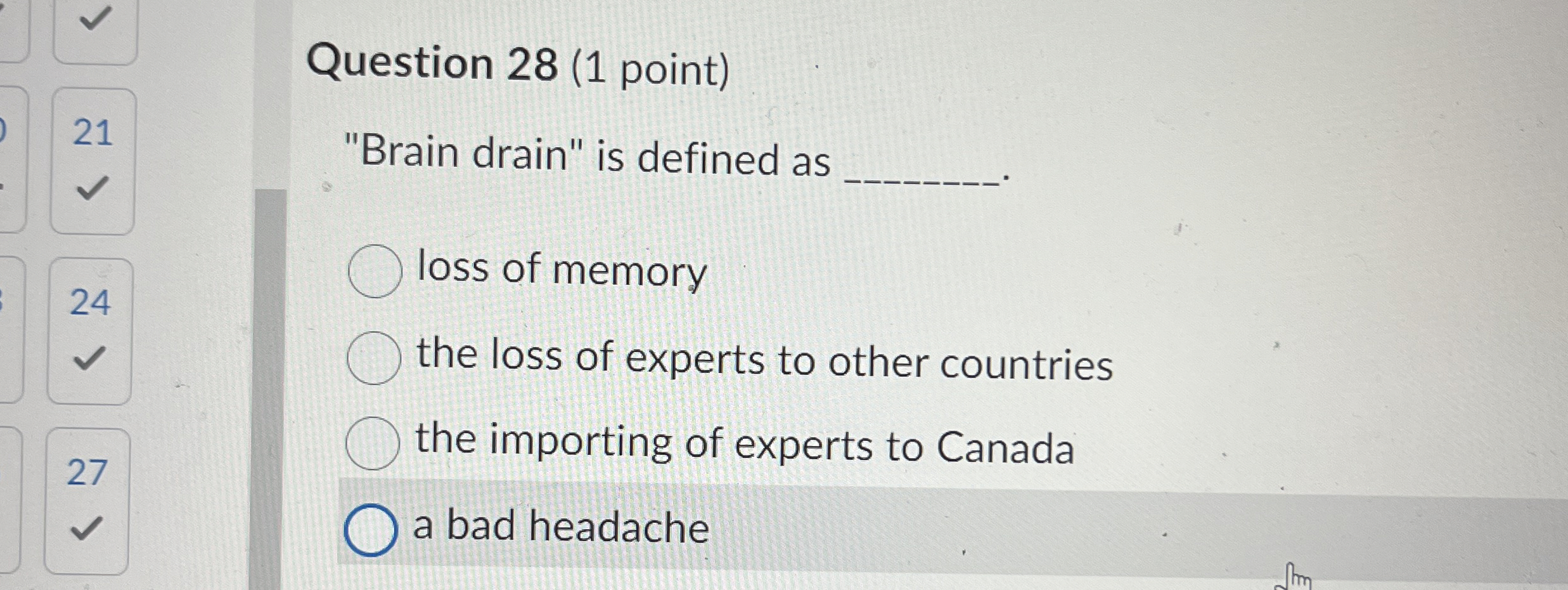  Question 28(1 point) "Brain drain" is defined as loss of memory