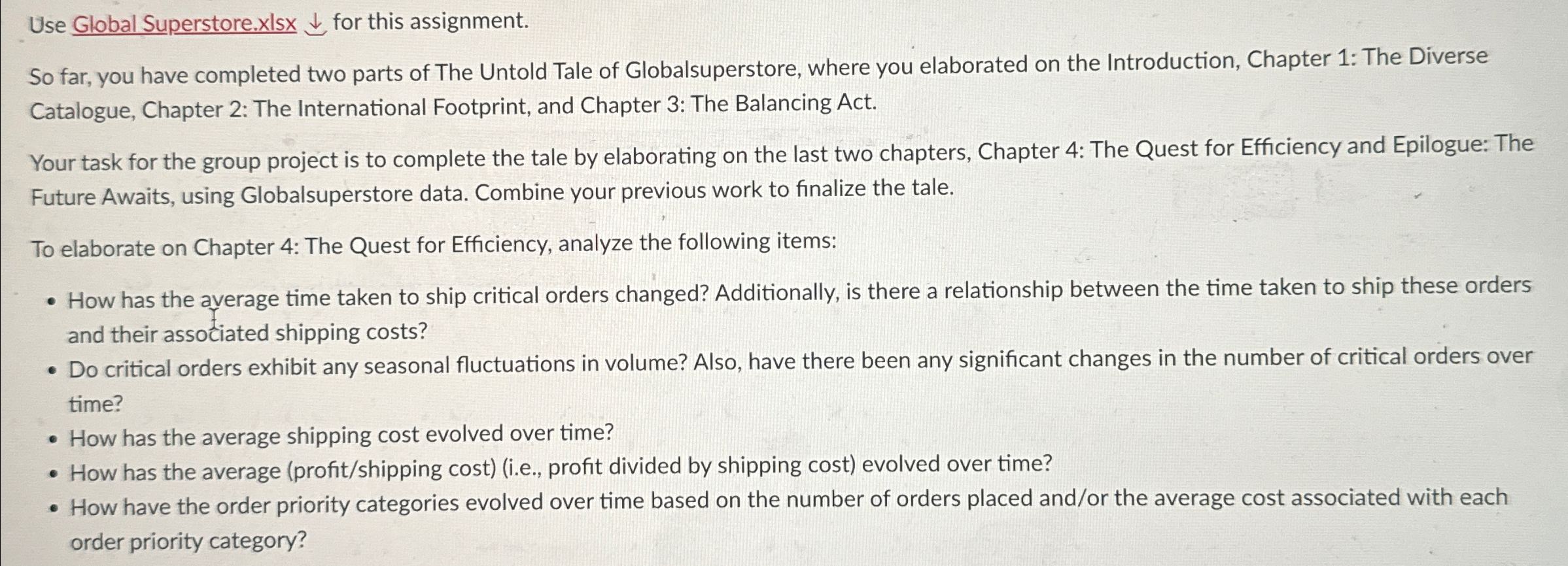  Use Global Superstore.xIsx darr for this assignment. So far, you have