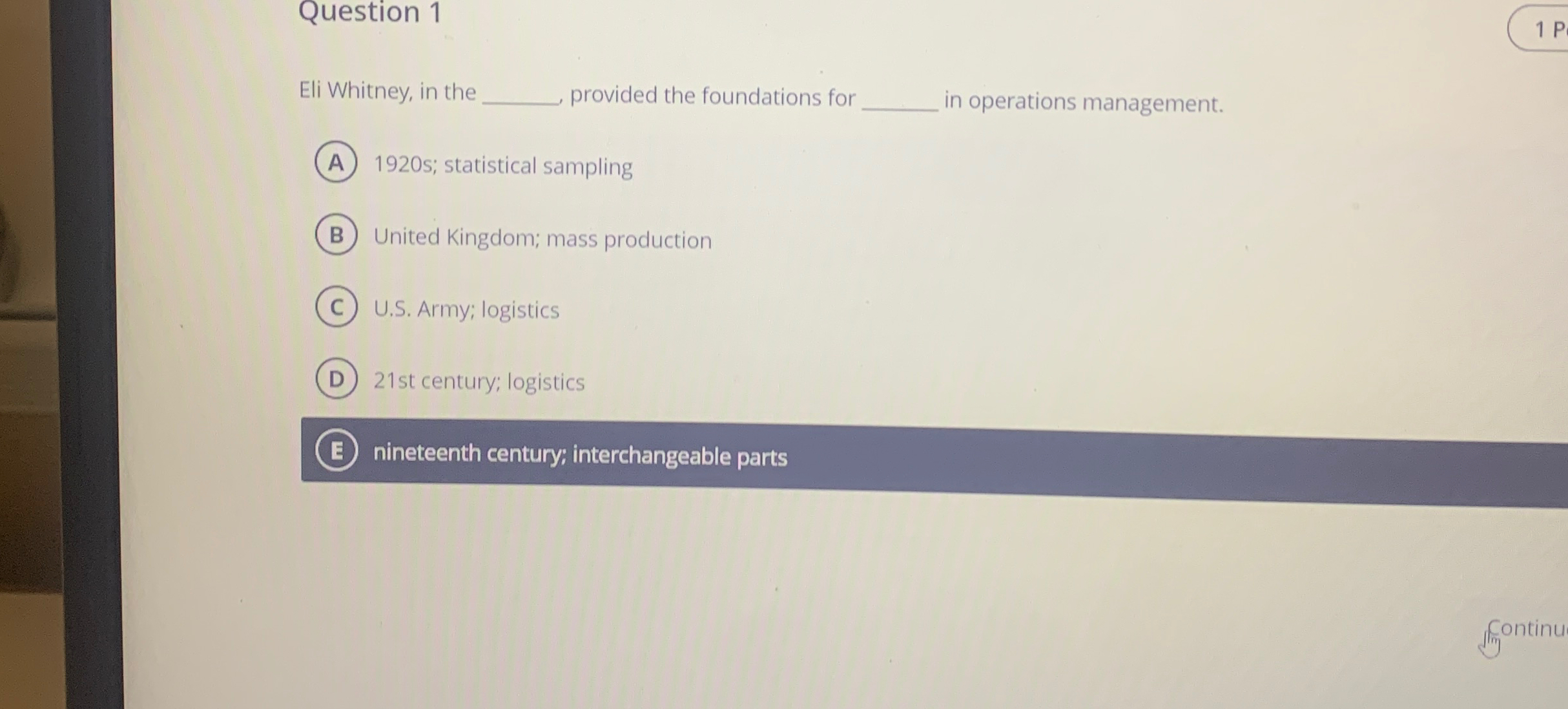  Question 1 Eli Whitney, in the provided the foundations for in