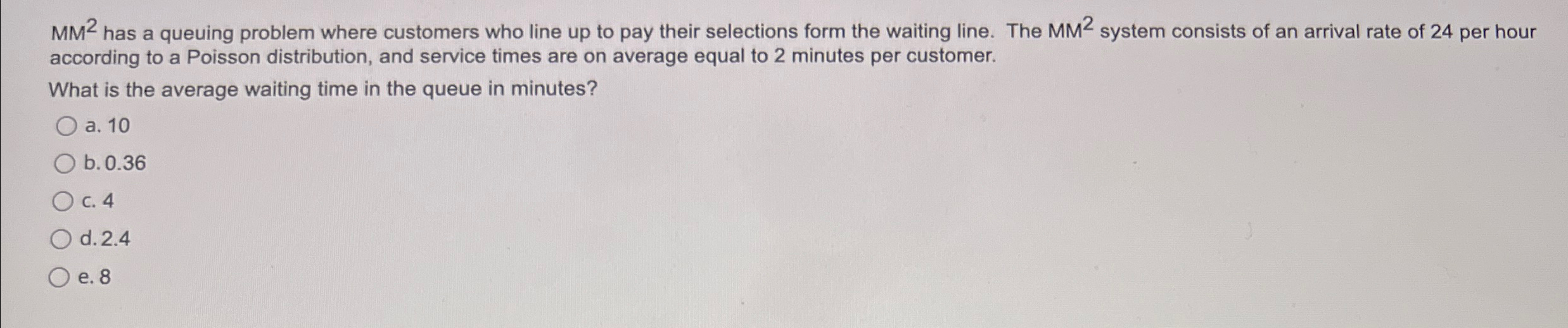  MM2 has a queuing problem where customers who line up to