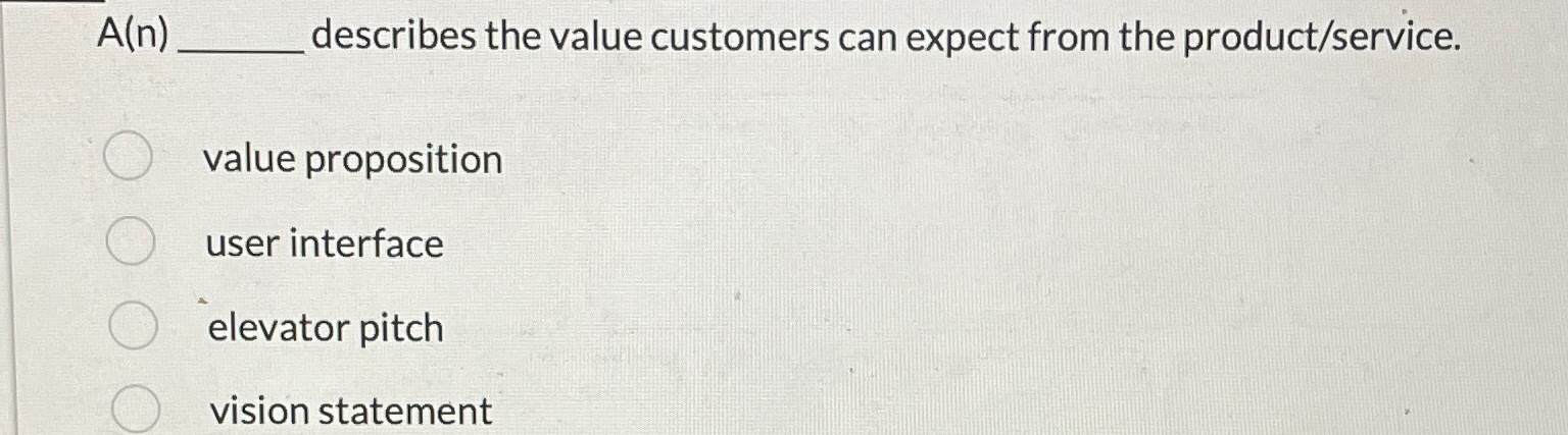  A(n) describes the value customers can expect from the product/service. value