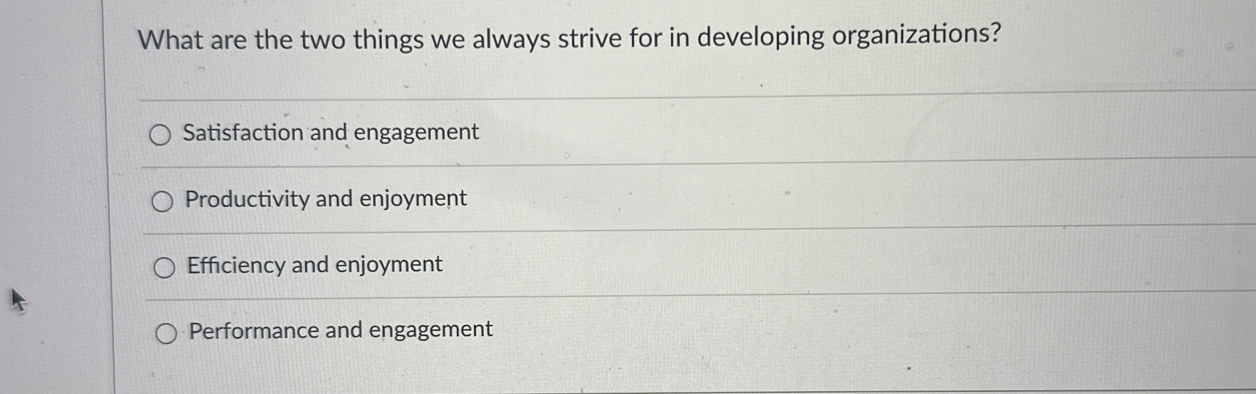  What are the two things we always strive for in developing