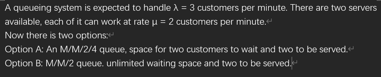  A queueing system is expected to handle =3 customers per minute.
