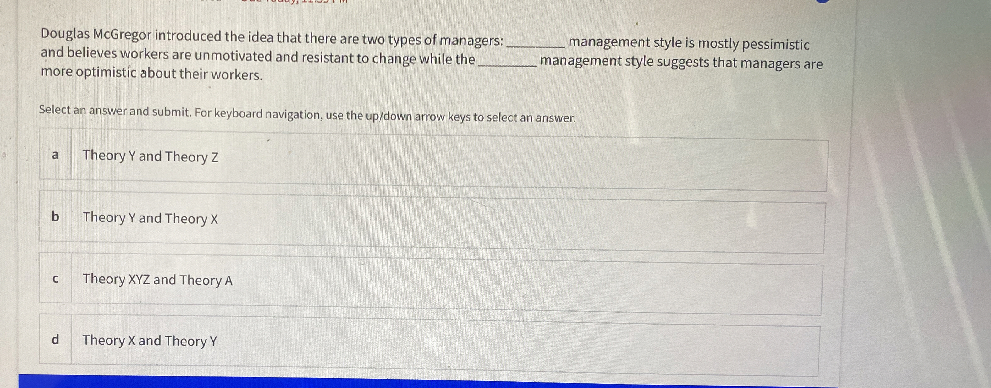  Douglas McGregor introduced the idea that there are two types of