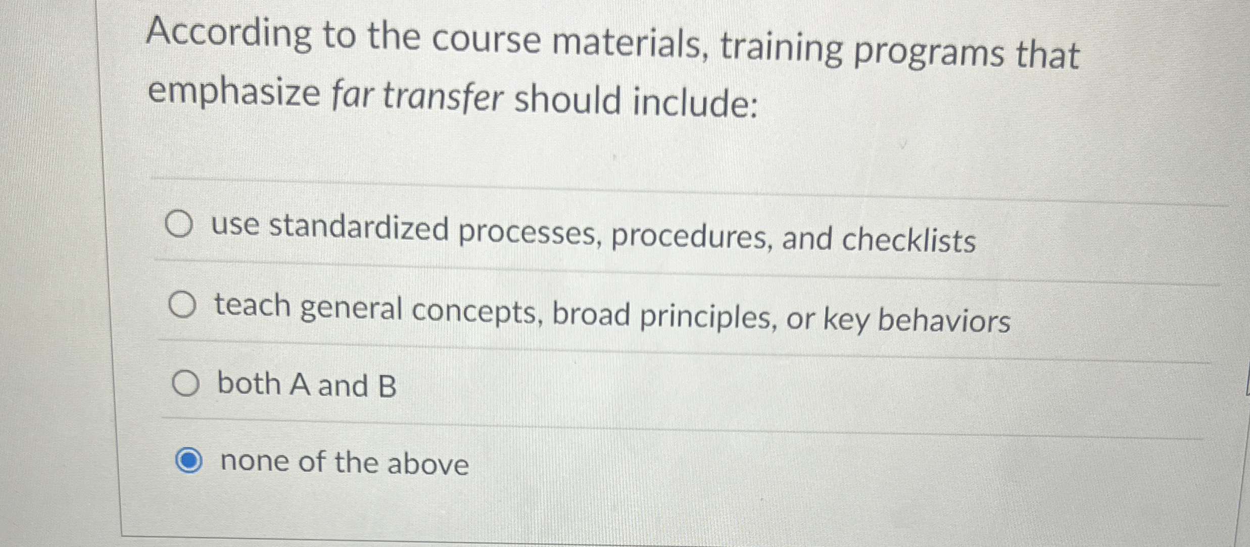  According to the course materials, training programs that emphasize far transfer