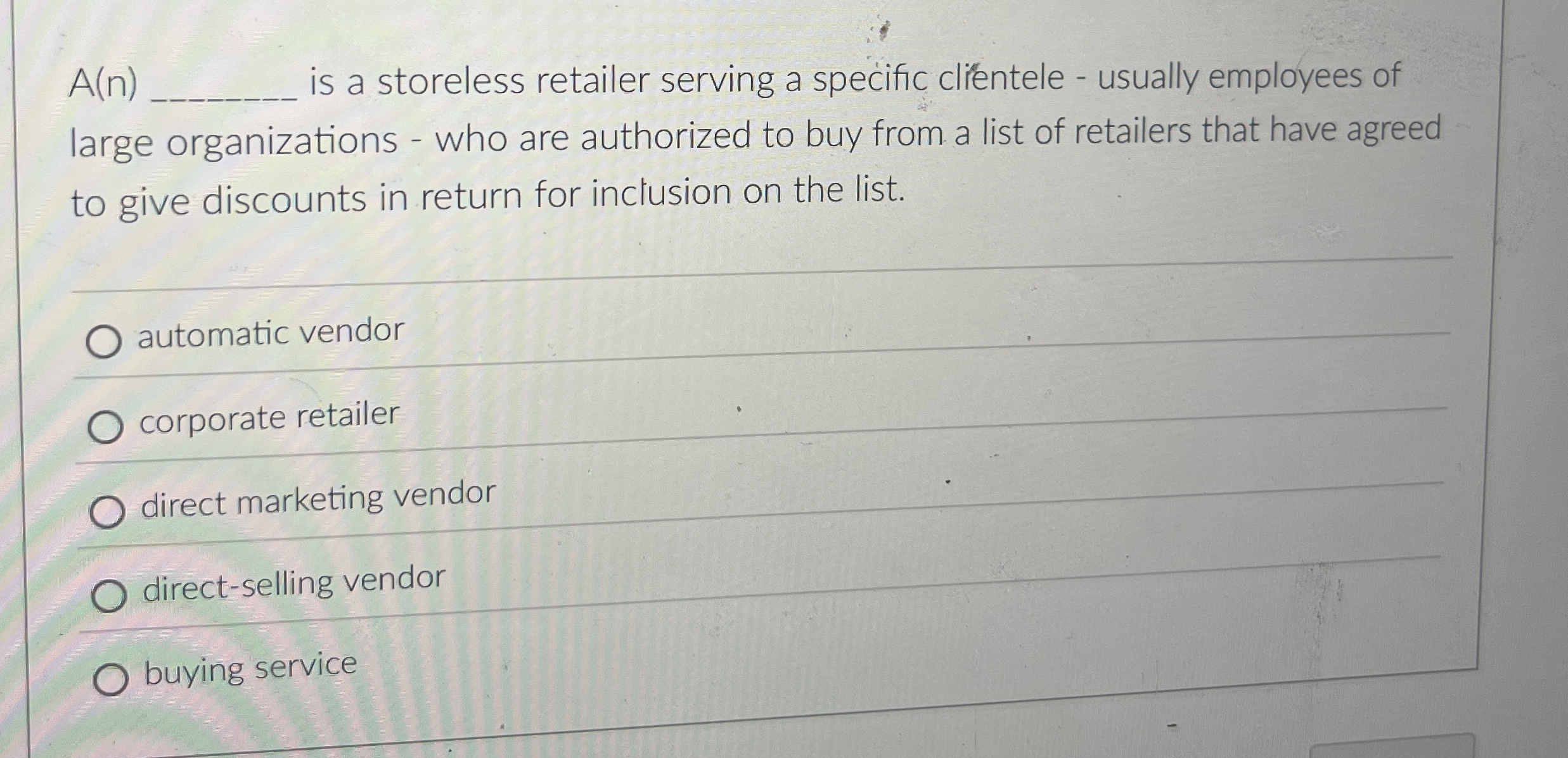  A(n) is a storeless retailer serving a specific clintele - usually