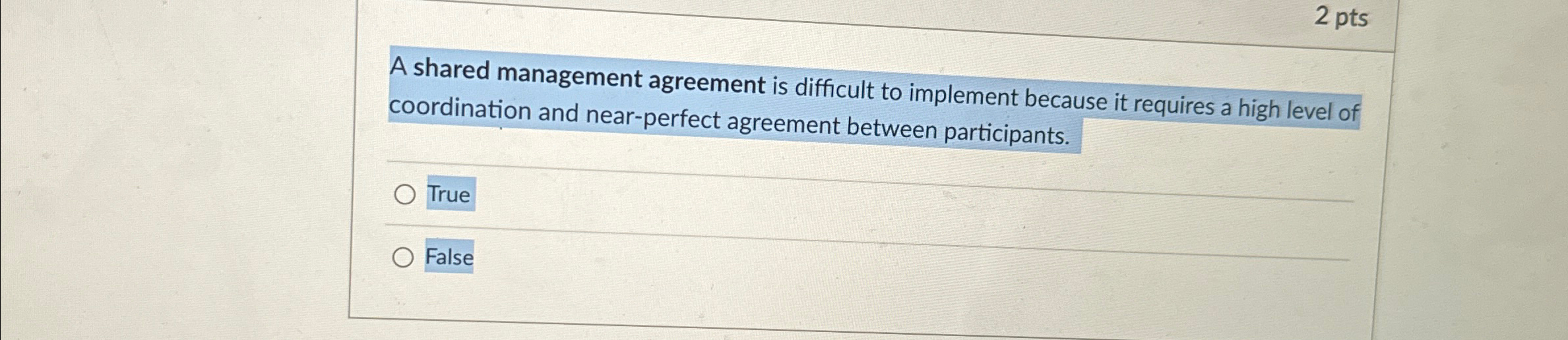 A shared management agreement is difficult to implement because it requires