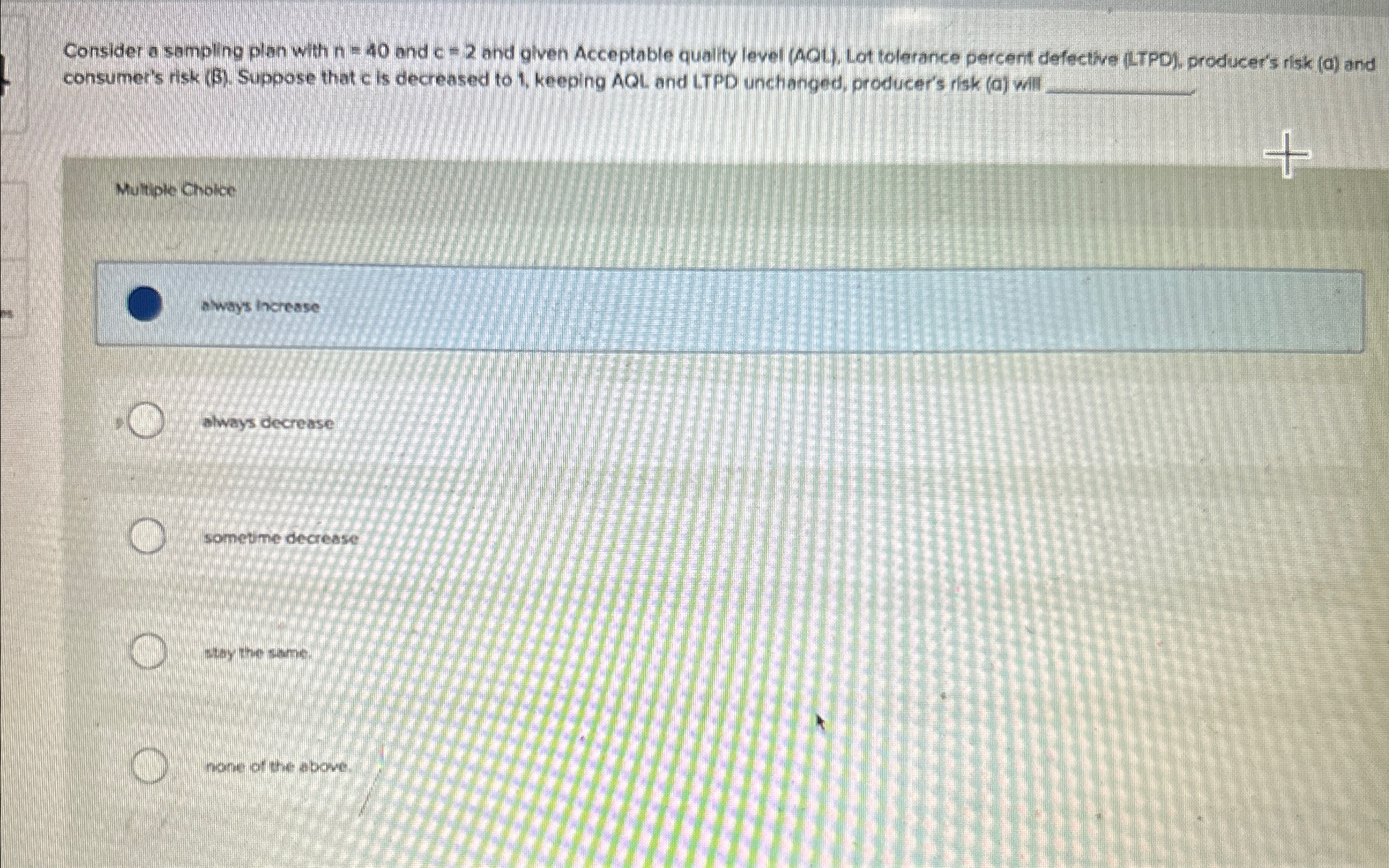  Consider a sampling plan with n=40 and c=2 and given Acceptable