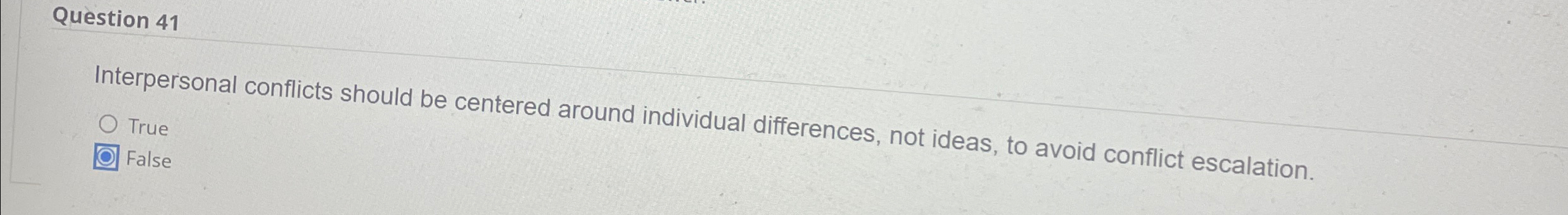  Question 41 Interpersonal conflicts should be centered around individual differences, not