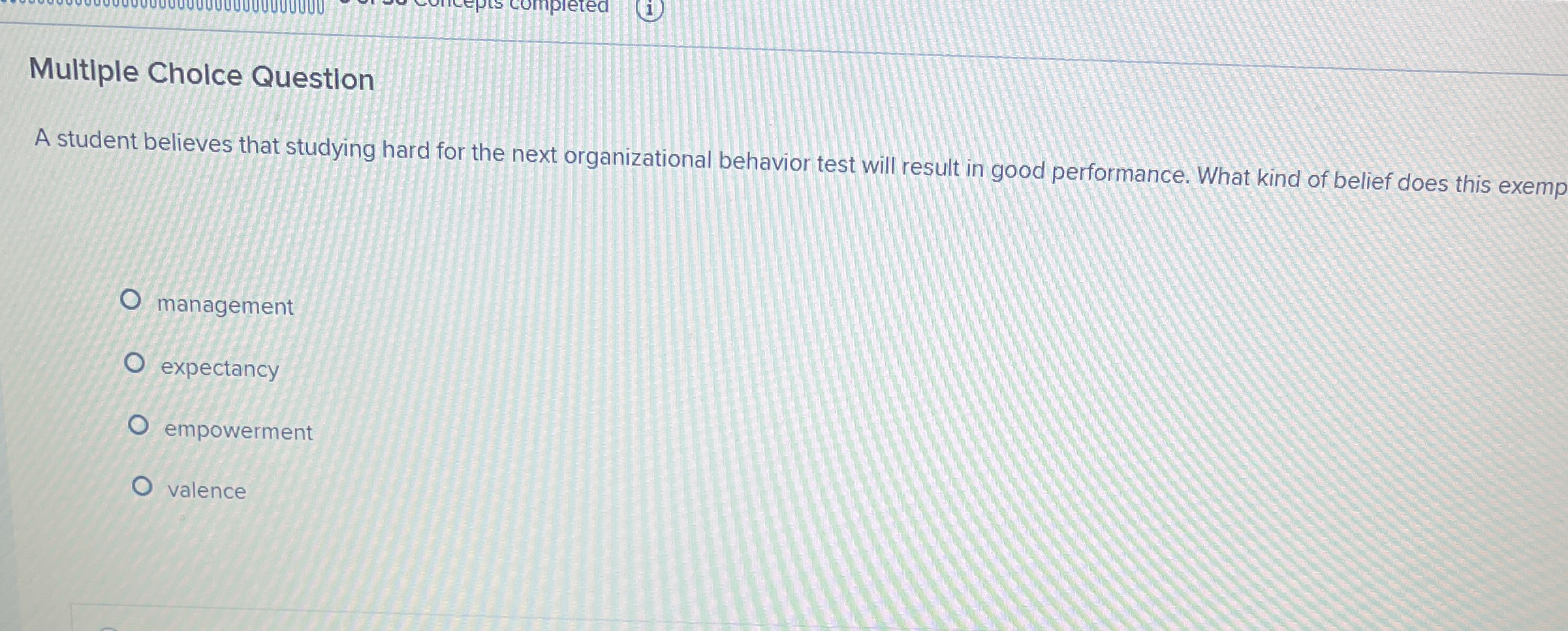  Multiple Cholce Question A student believes that studying hard for the