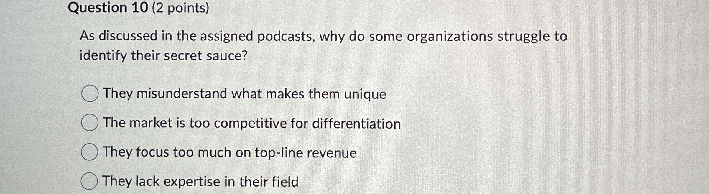  Question 10(2 points) As discussed in the assigned podcasts, why do