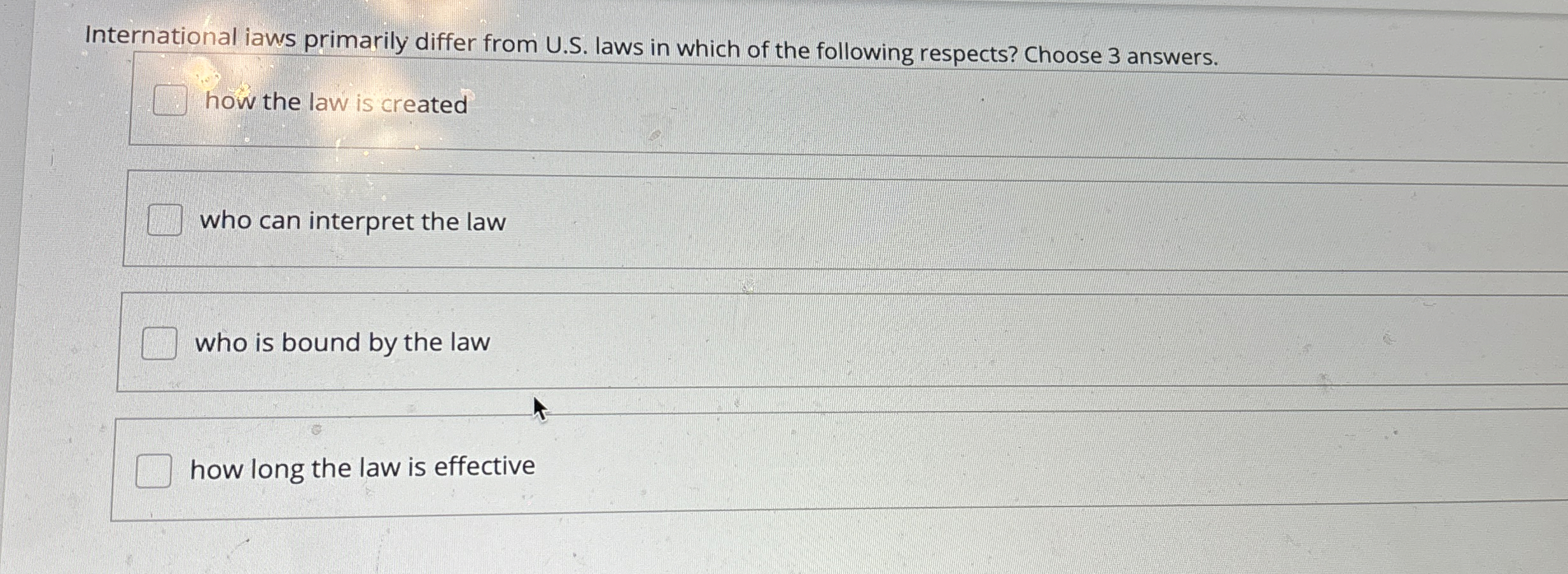  International iaws primarily differ from U.S. laws in which of the
