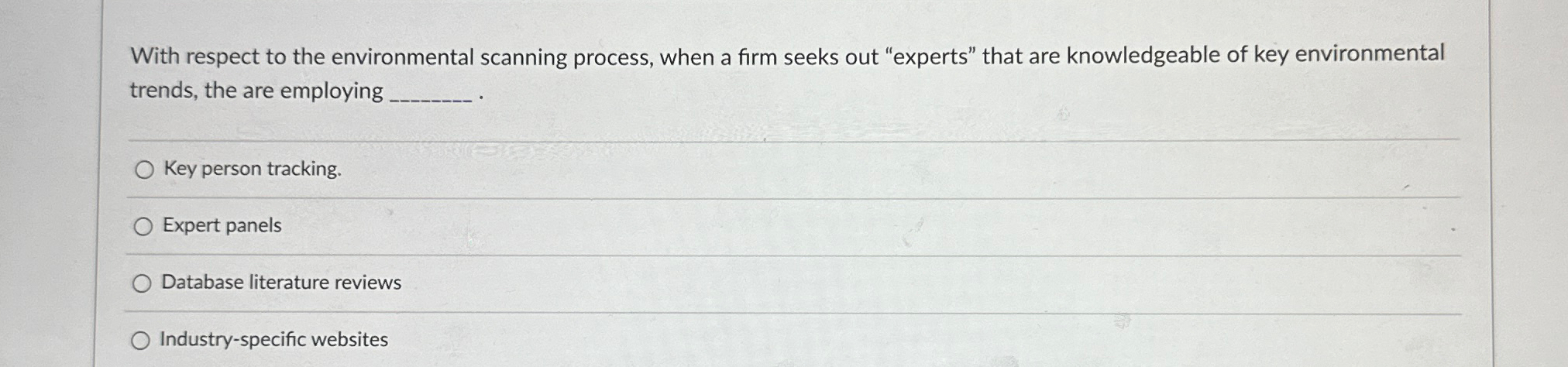  With respect to the environmental scanning process, when a firm seeks