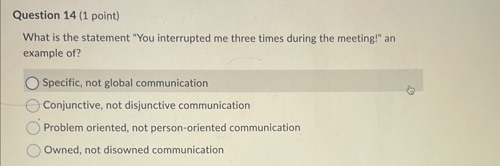  Question 14(1 point) What is the statement "You interrupted me three