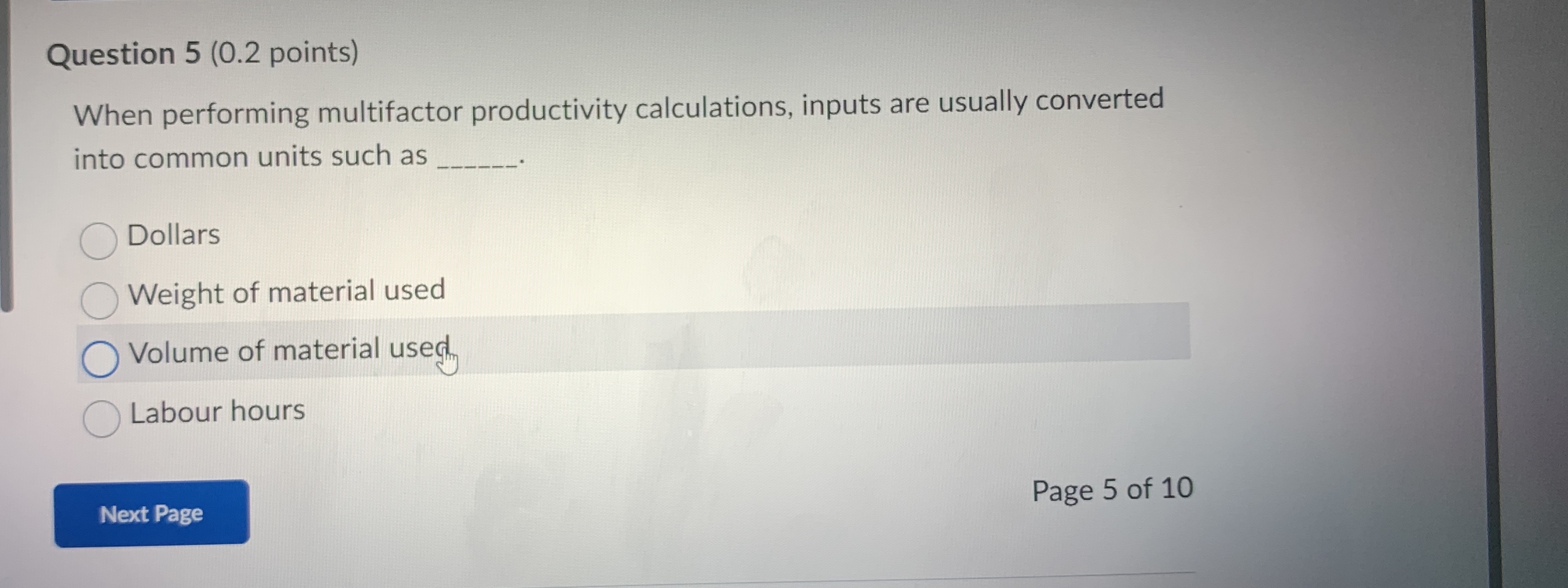  Question 5(0.2 points) When performing multifactor productivity calculations, inputs are usually