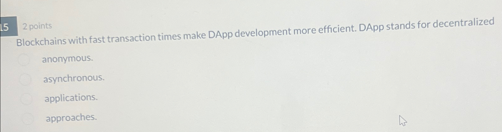  152 points Blockchains with fast transaction times make DApp development more