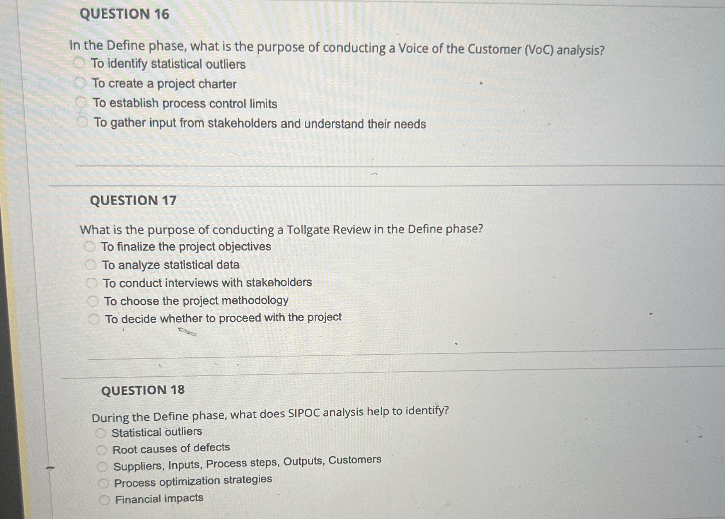  QUESTION 16 In the Define phase, what is the purpose of