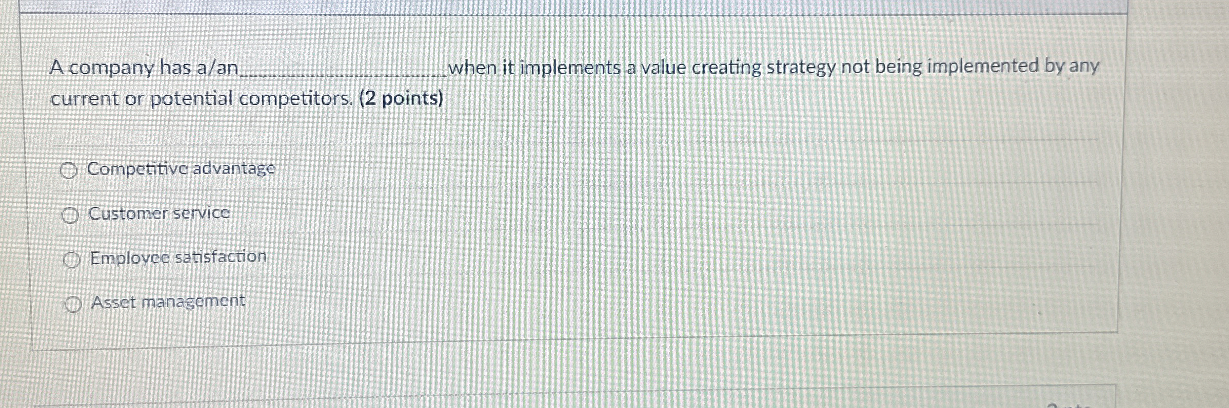 A company has a/an when it implements a value creating strategy