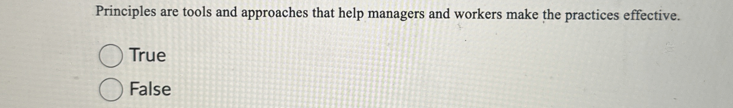  Principles are tools and approaches that help managers and workers make