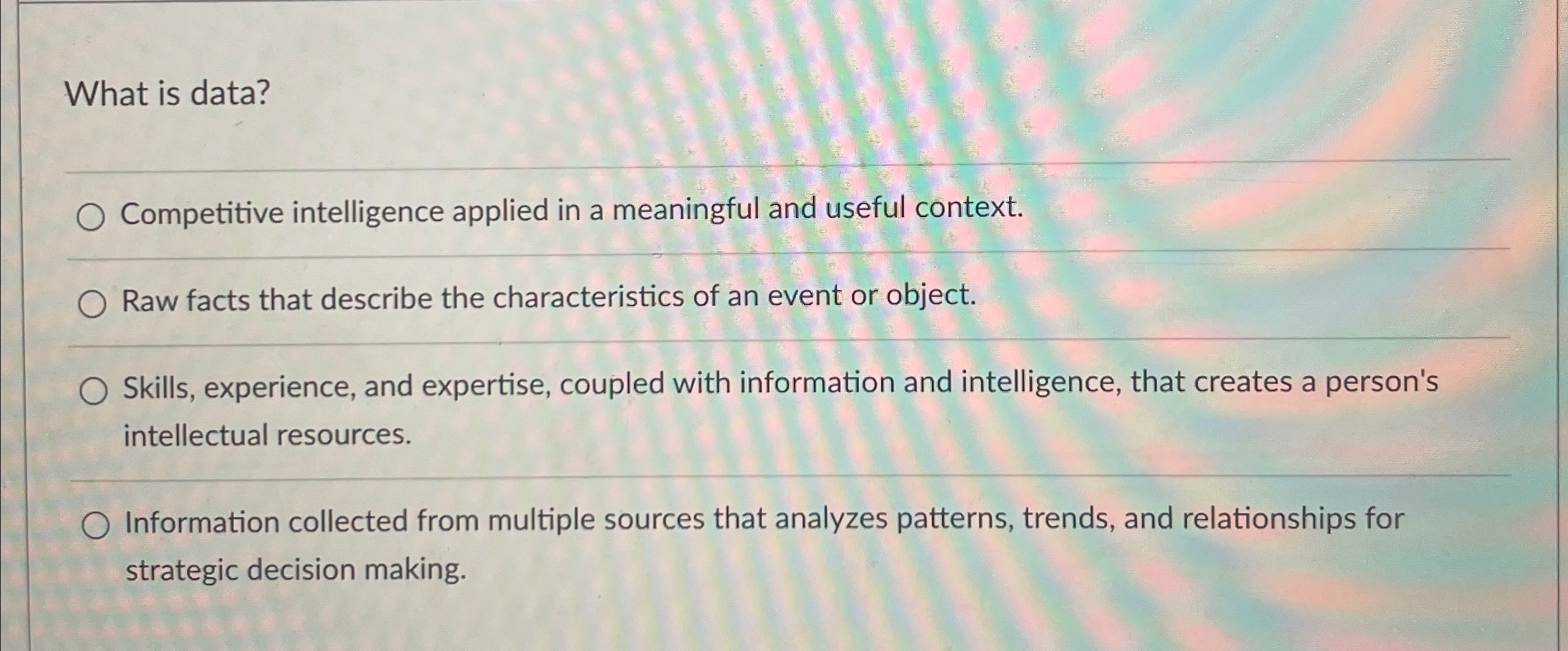  What is data? Competitive intelligence applied in a meaningful and useful