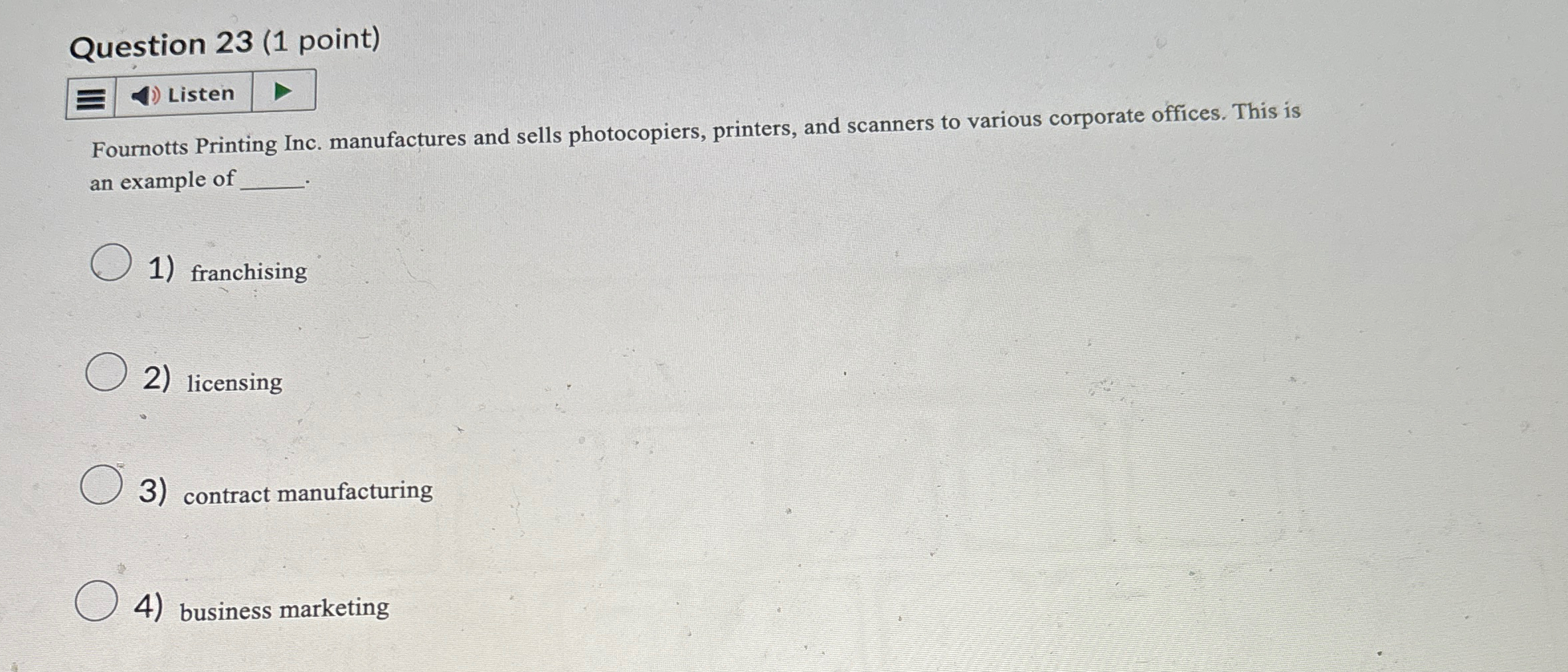  Question 23(1 point) Fournotts Printing Inc. manufactures and sells photocopiers, printers,