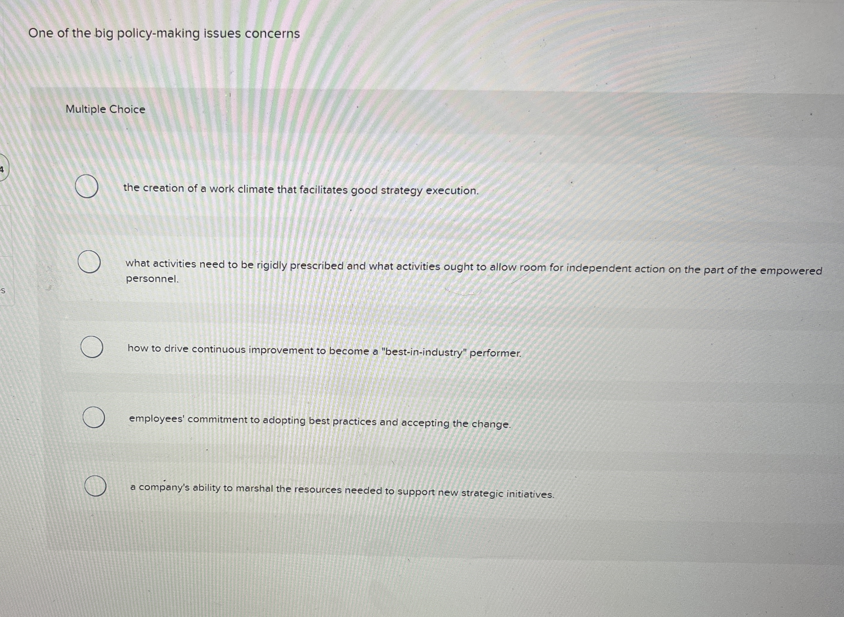  One of the big policy-making issues concerns Multiple Choice the creation