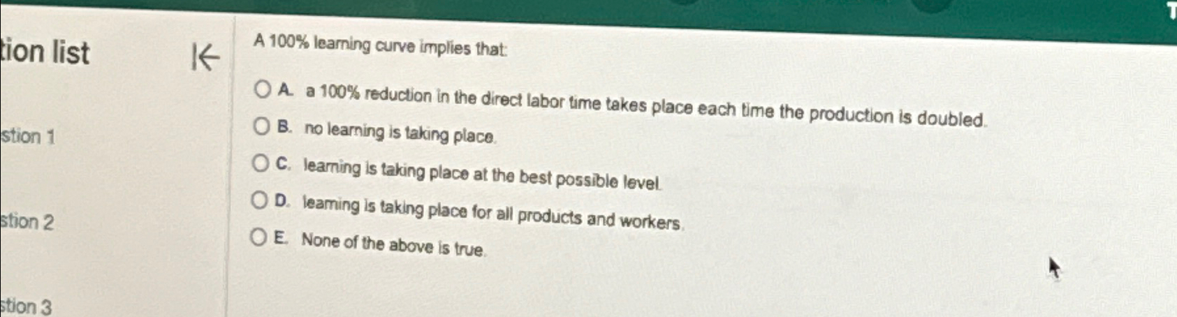  tion list ,K, A 100% learning curve implies that: A. a