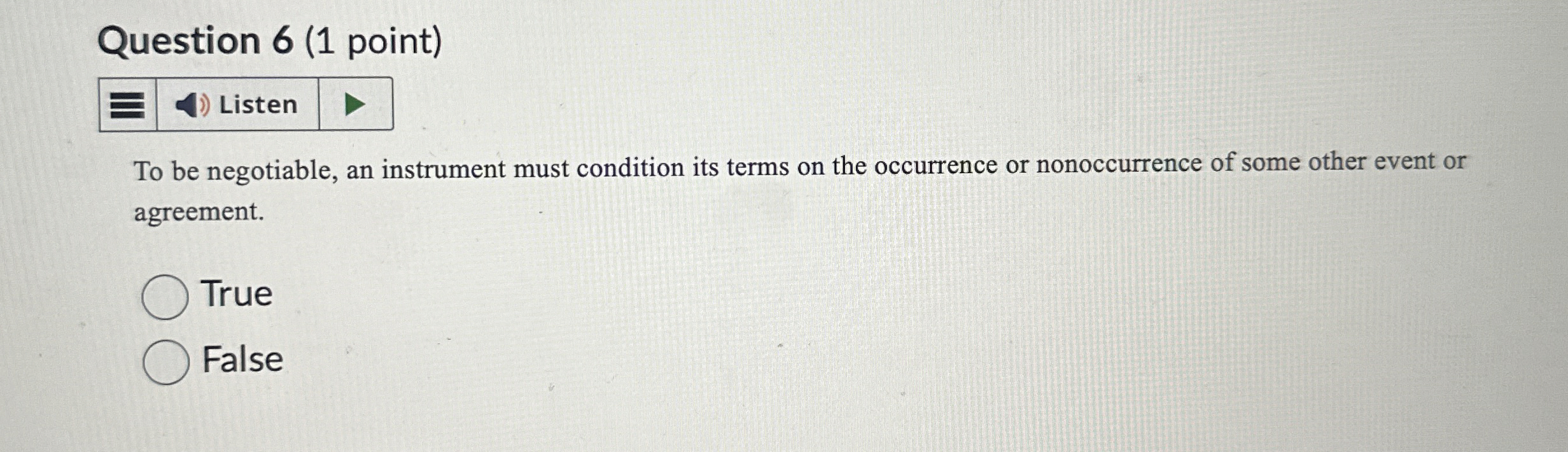  Question 6(1 point) To be negotiable, an instrument must condition its