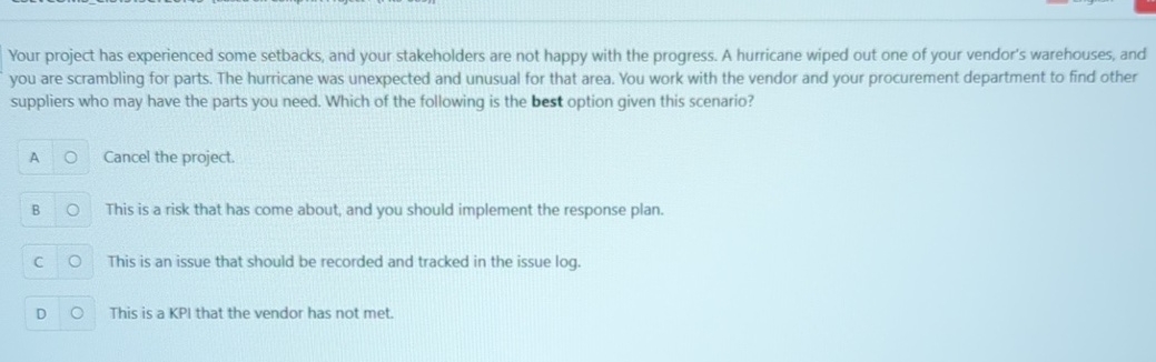  Your project has experienced some setbacks, and your stakeholders are not