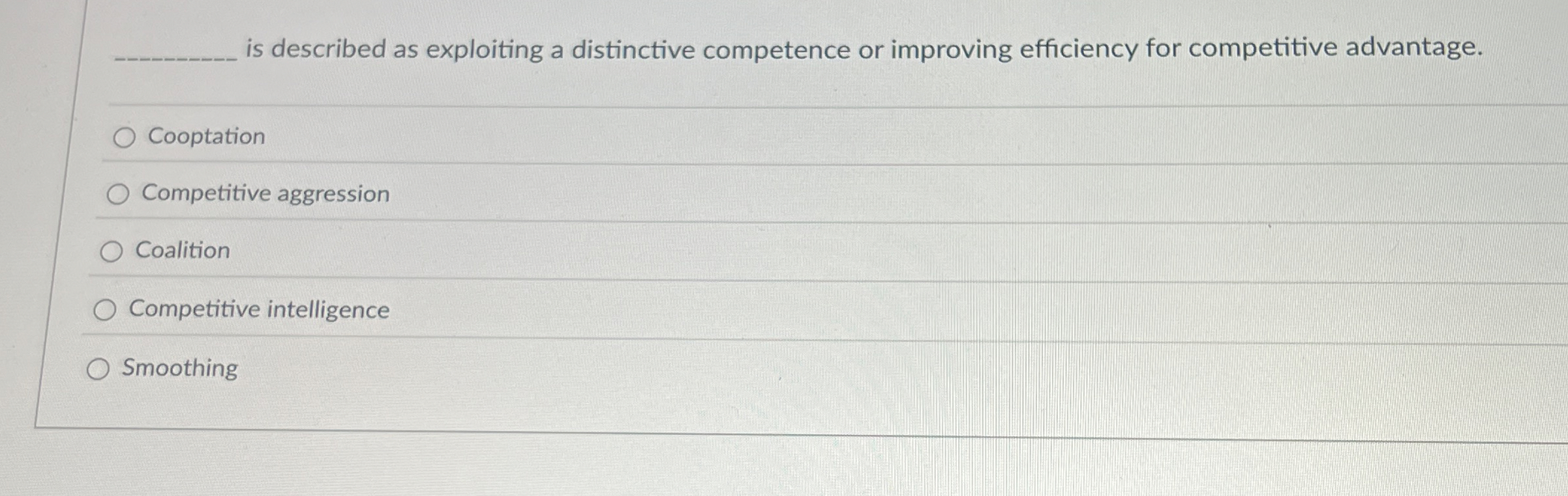  is described as exploiting a distinctive competence or improving efficiency for