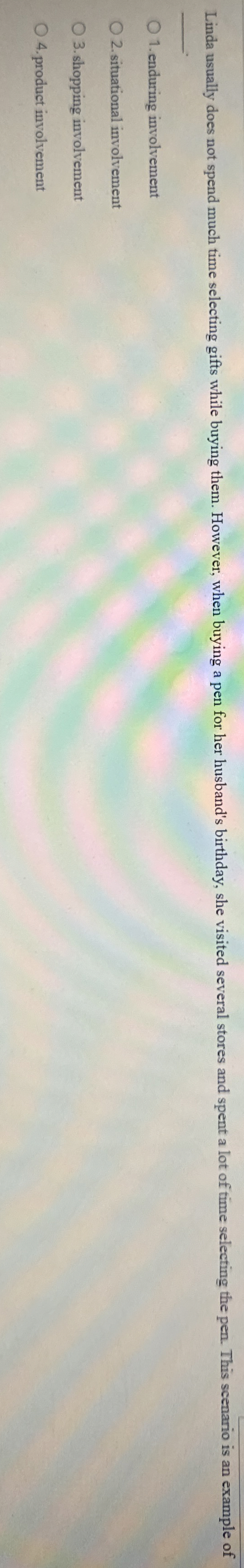  Linda usually does not spend much time selecting gifts while buying